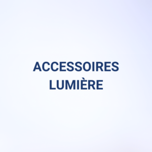 ACCESSOIRES LUMIERE