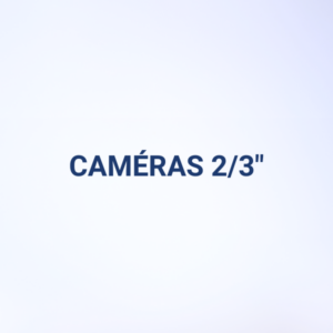 CAMERAS 2/3"