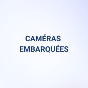 CAMERAS EMBARQUEES