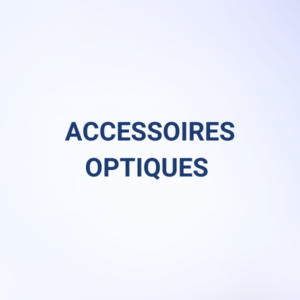 ACCESSOIRES OPTIQUES